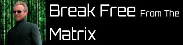 Break Free From the Matrix